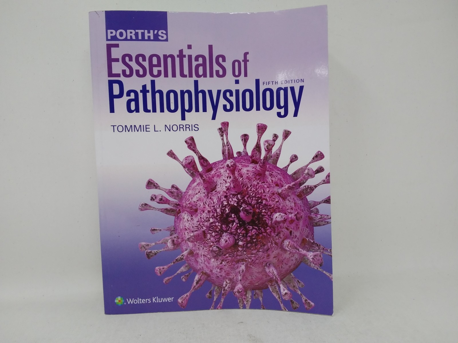 Porth’s Essentials of Pathophysiology by Tommie L. Norris – 5th Ed.