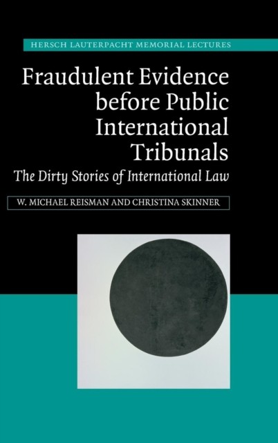 Reisman – Fraudulent Evidence Before Public International Tribunals T – X555z