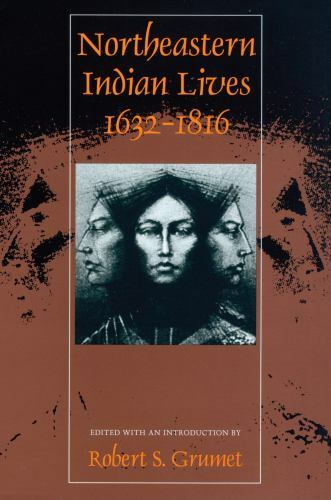 Northeastern Indian Lives, 1632-1816 (Native Americans of the Northeast) by