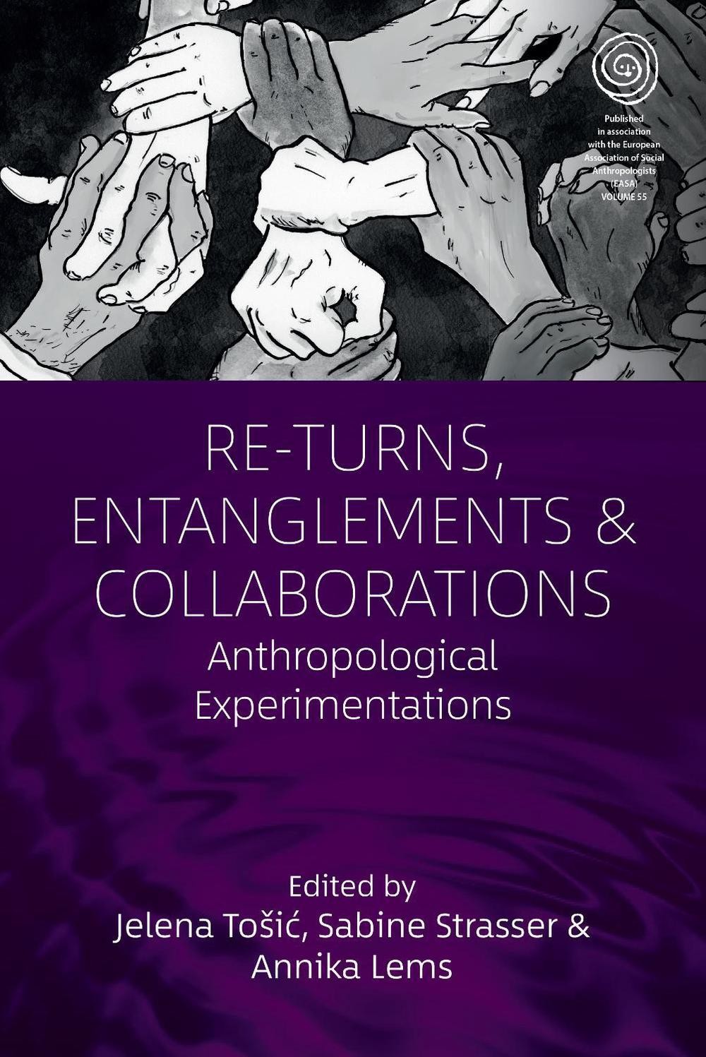 Re-Turns, Entanglements and Collaborations: Anthropological Experimentations by