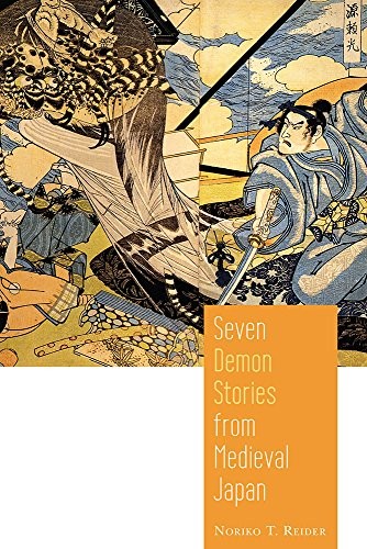 SEVEN DEMON STORIES FROM MEDIEVAL JAPAN By Noriko Reider **BRAND NEW**