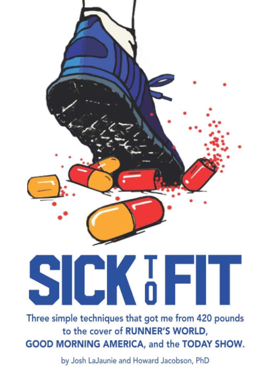 Sick to Fit: Three simple techniques that got me from 420 pounds to the cove…