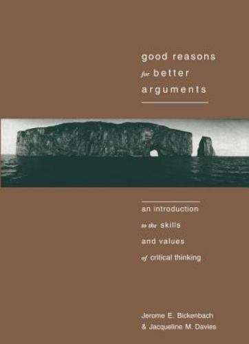Good Reasons for Better Arguments: An Introduction to the Skills and Values…
