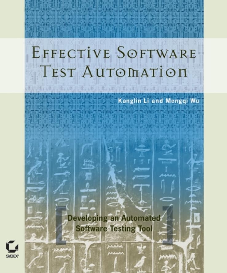 Effective Software Test Automation: Developing an Automated Software Testing…