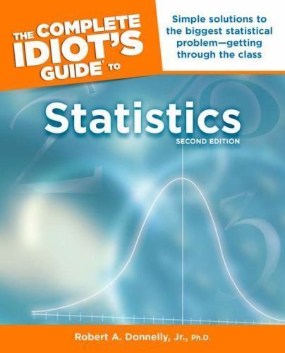 The Complete Idiot’s Guide to Statistics, 2nd Edition by Robert Donnelly