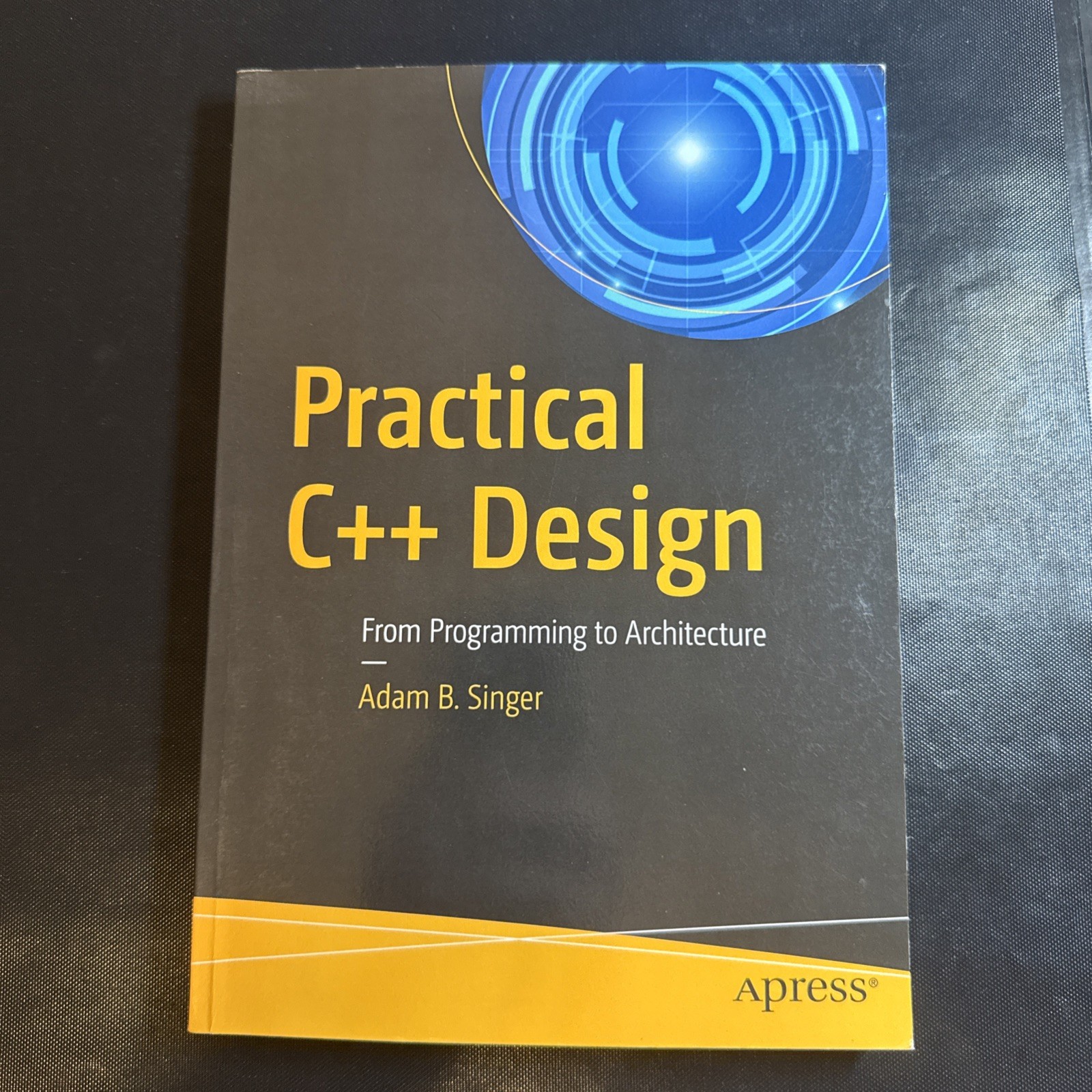 Practical C++ Design : by Adam B. Singer (2017, Trade Paperback)