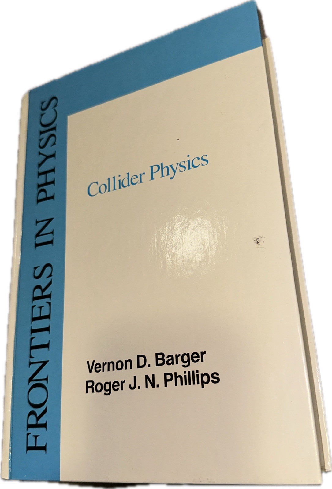 Barger Phillips Collider Physics Frontiers In Physics Addison Wesley 1987