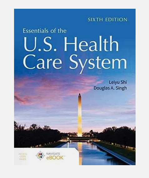 Essentials of the U.S. Health – Paperback, by Shi Leiyu; Singh 6th edition
