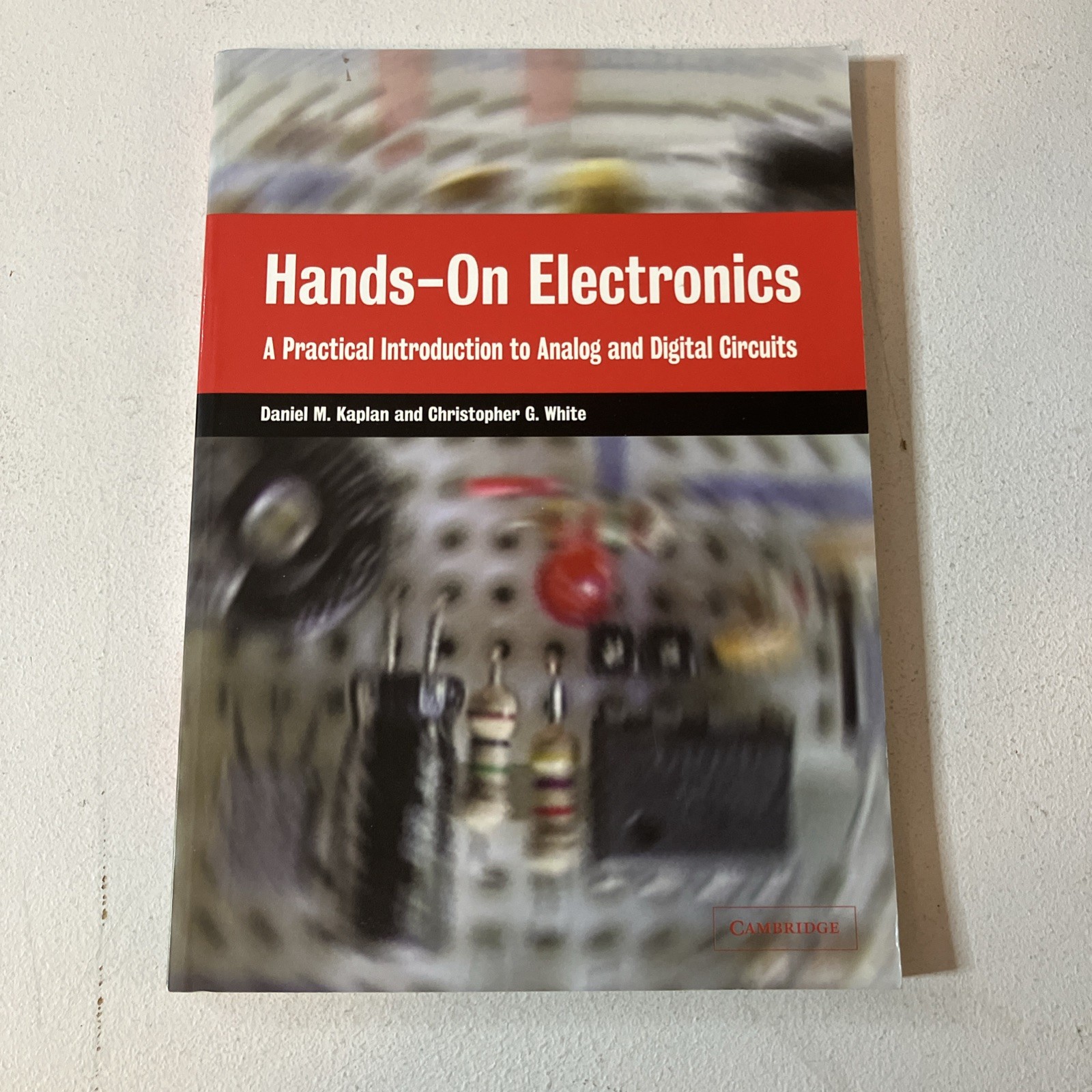 Hands On Electronics Daniel M. Kaplan Christopher G. White
