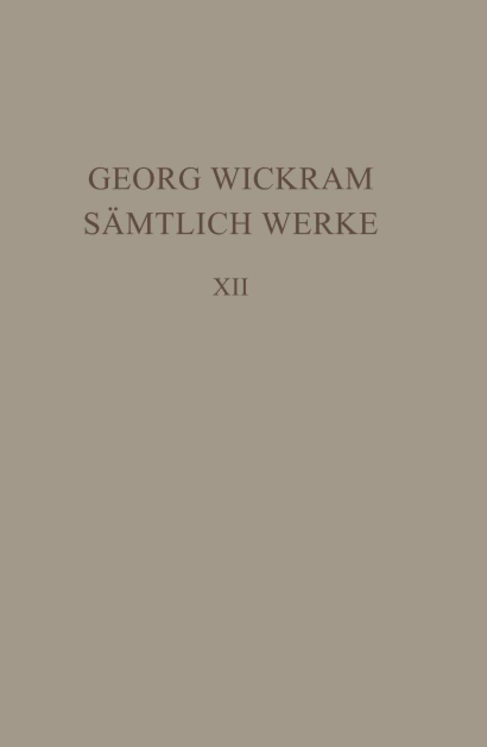 Sämtliche Werke, 12 (Ausgaben Deutscher Literatur Des 15. Bis 18. Jahrhundert…