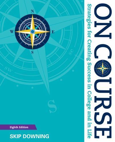 On Course: Strategies for Creating Success in College and in Life Downing, Skip