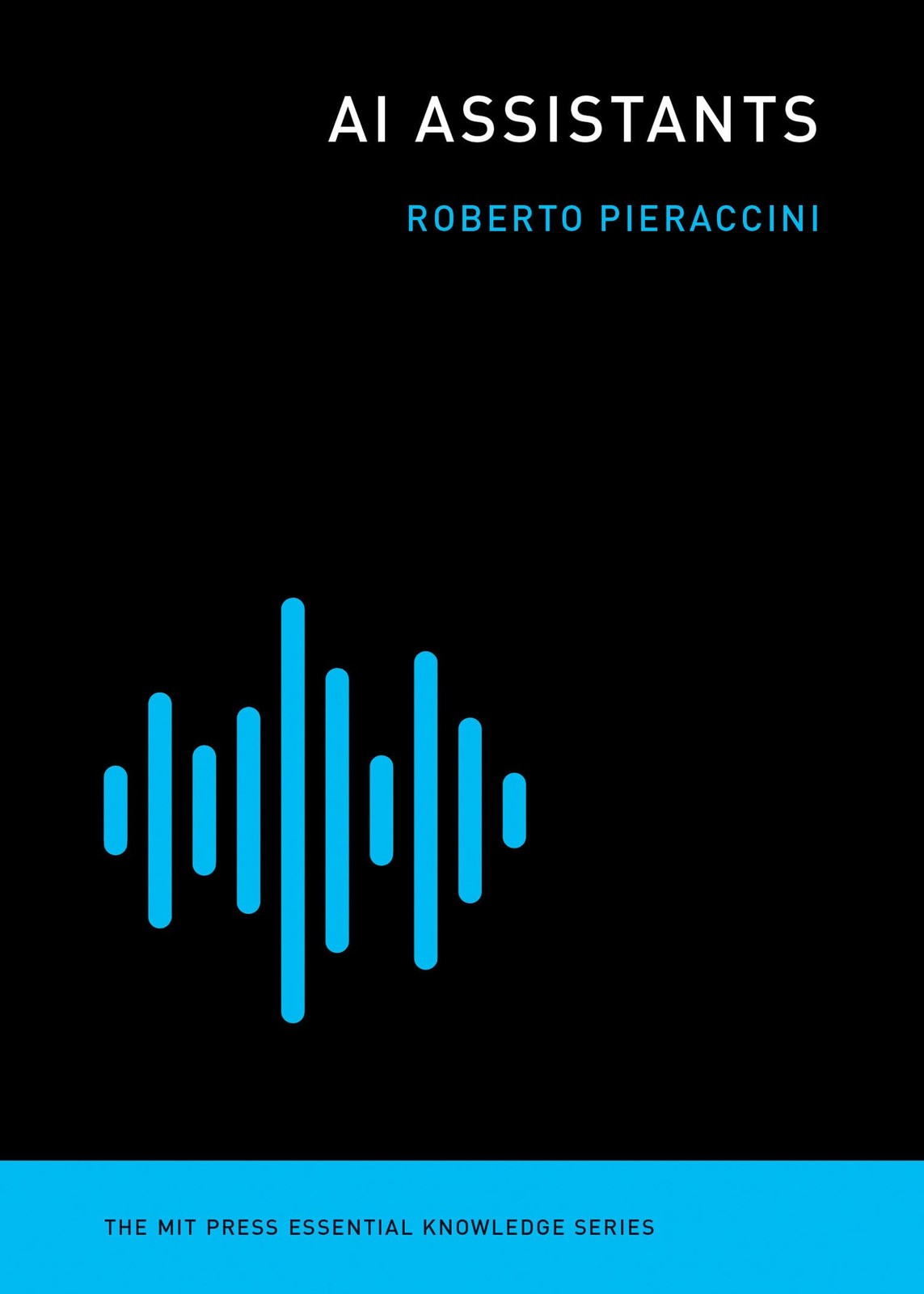 AI Assistants (The MIT Press Essential Knowledge series), Pieraccini, Roberto, G