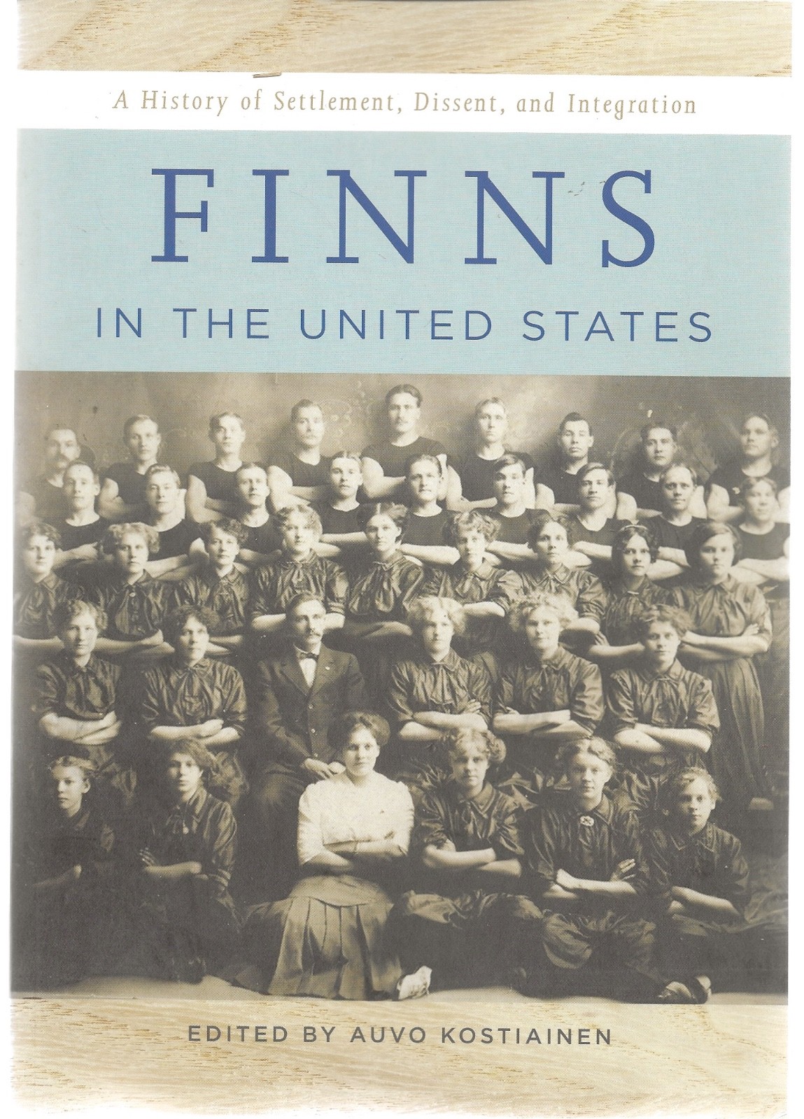 FINNS IN THE UNITED STATES AUVO KOSTIAINEN A HISTORY OF SETTLEMENT DISSENT INTEG