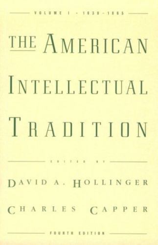 The American Intellectual Tradition: A Sourcebook Volume I: 1630-1865 Paperbac