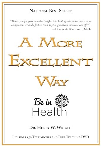 A More Excellent Way: Spiritual Roo…, Henry W. Wright