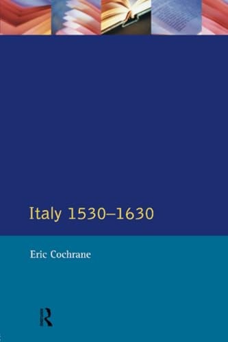 Italy 1530-1630 (Longman History of It… by Cochrane, Eric Paperback / softback