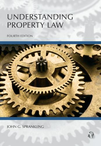 Understanding Property Law (Understanding Series) by Sprankling, John
