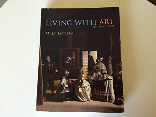 Living With Art, 10th Edition – Paperback By Getlein, Mark – GOOD