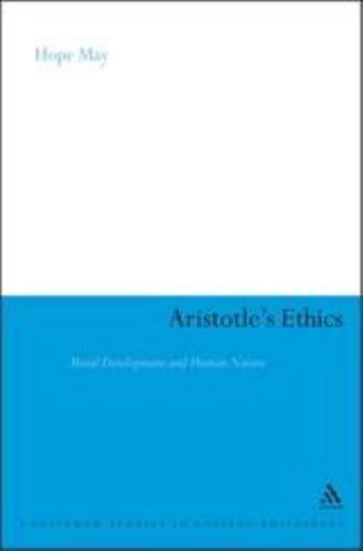 Aristotle’s Ethics: Moral Development and Human Nature (Continuum Studies in A..