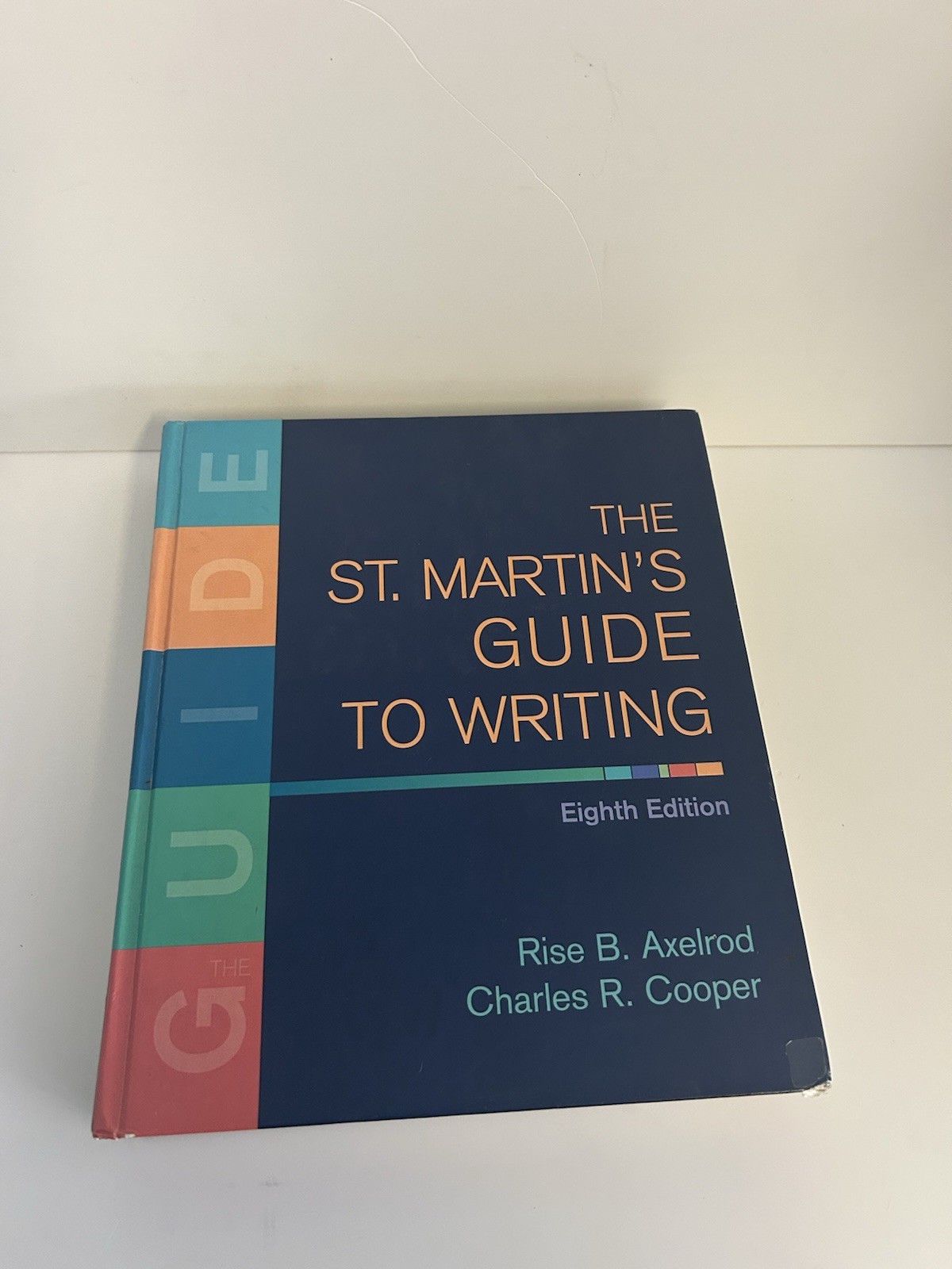 St. Martin’s Guide to Writing by Charles R. Cooper and Rise B. Axelrod (2007,…