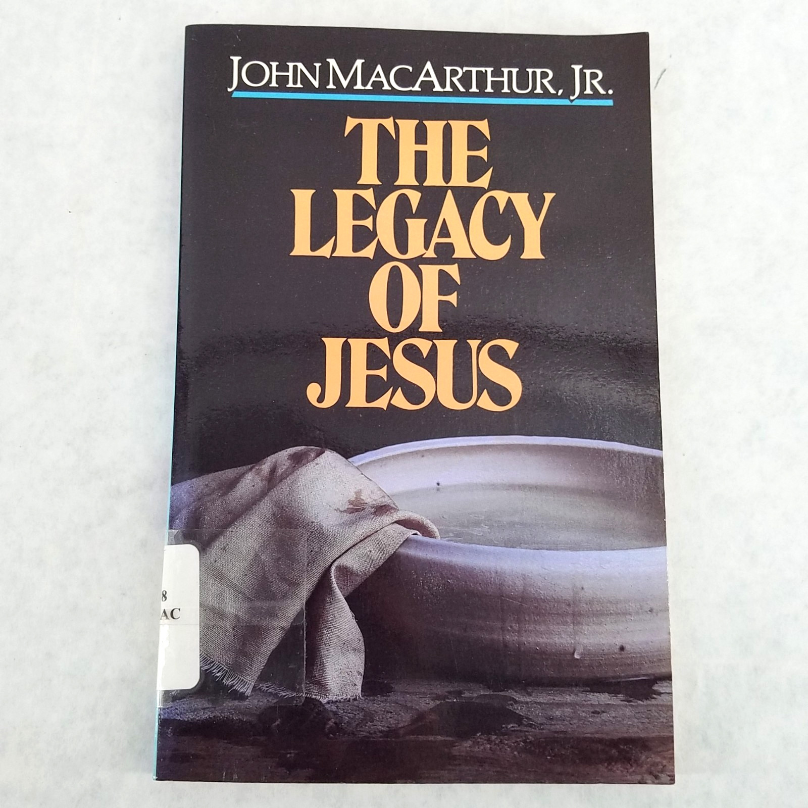 The Legacy of Jesus – 1986 Softcover by John MacArthur Jr. NO TEXT MARKS!