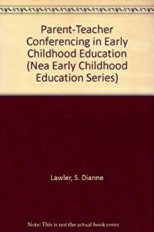 Parent-Teacher Conferencing in Early Childhood Education S. Diann