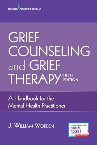 GRIEF COUNSELING AND GRIEF THERAPY, FIFTH EDITION: A HANDBOOK FOR THE MENTAL HEA