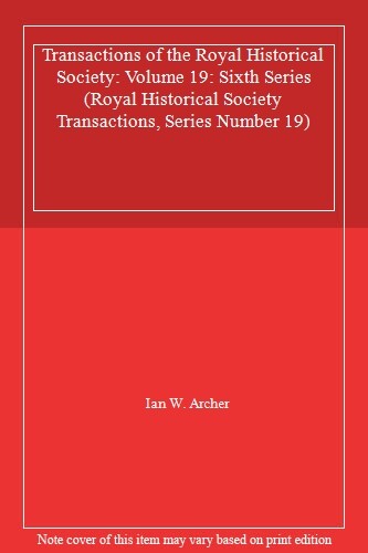 Transactions of the Royal Historical Society: Volume 19: Sixth S
