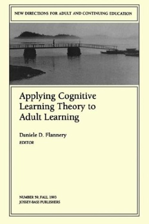 Applying Cognitive Learning Theory to Adult Learning : New Direct