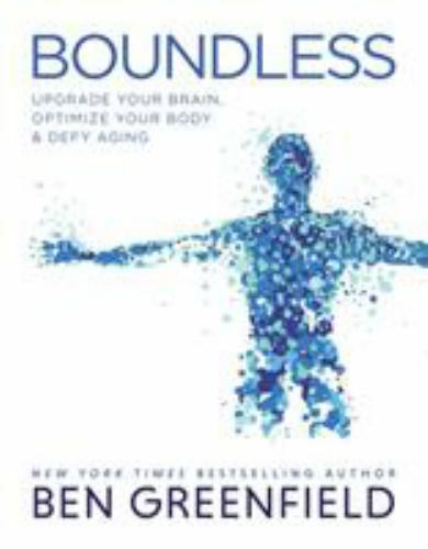 Boundless: Upgrade Your Brain, Optimize Your Body & Defy Aging – VERY GOOD