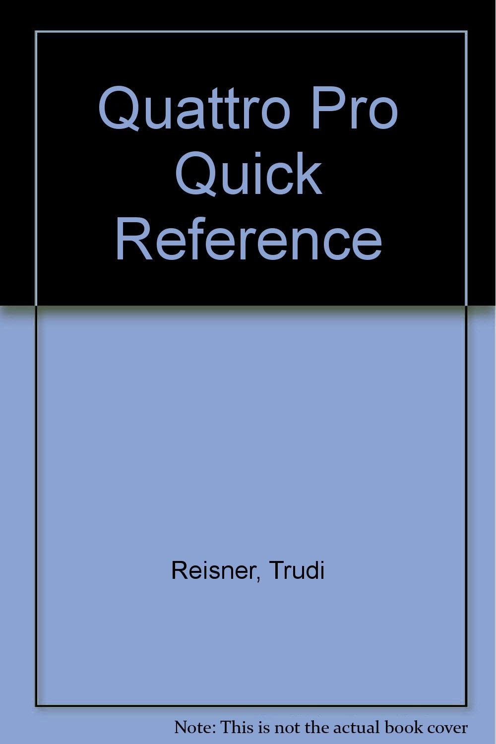 Quattro pro quick reference (Que quick reference series)
