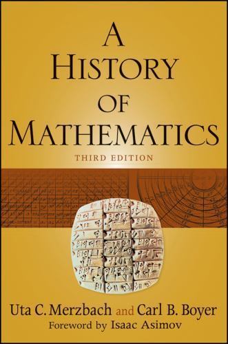 History of Mathematics by Carl B. Boyer and Uta C.