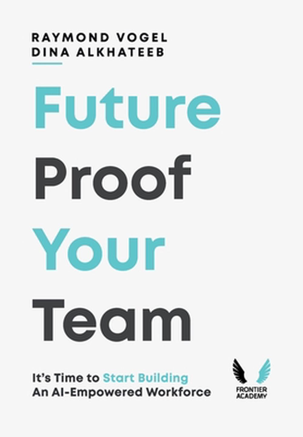 Future-Proof Your Team: It’s Time to Start Building an AI-Empowered Workforce by