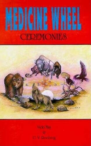 Medicine Wheel Ceremonies: Ancient Philosophies for Use in Modern Day Lif – GOOD