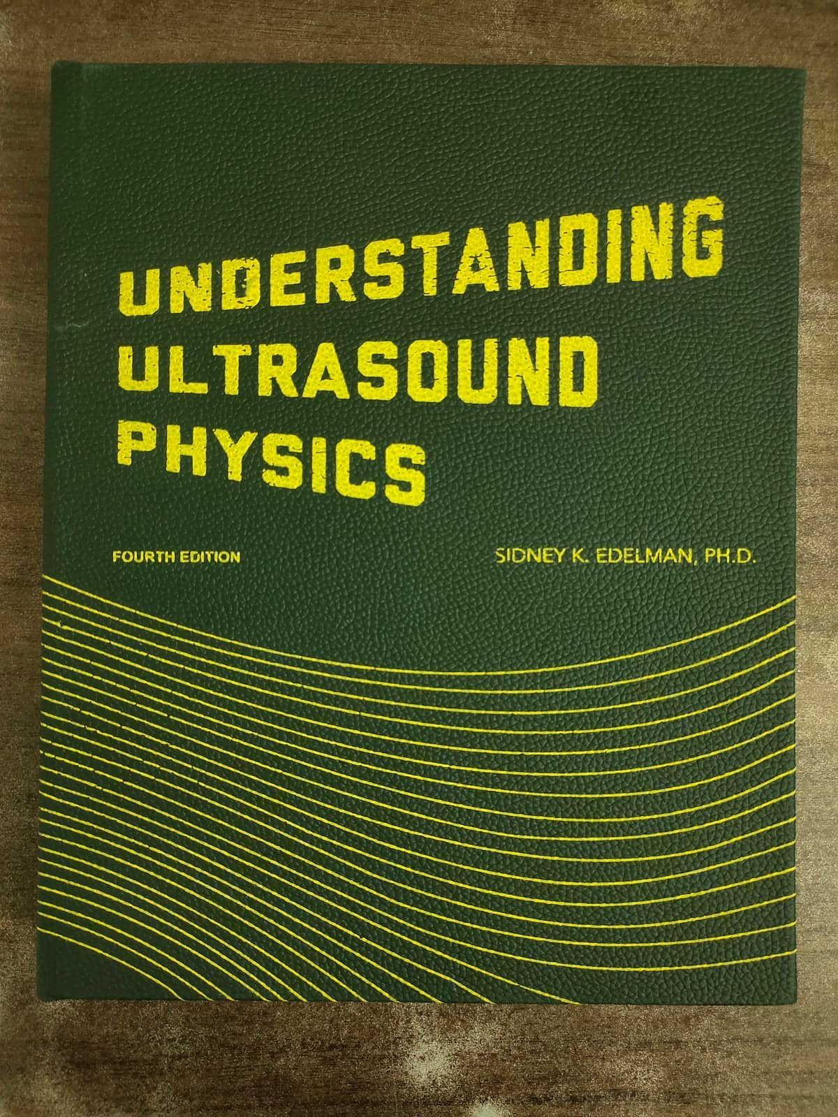 Understanding Ultrasound Physics 4th Ed Hardcover Textbook by Sidney K. Edelman