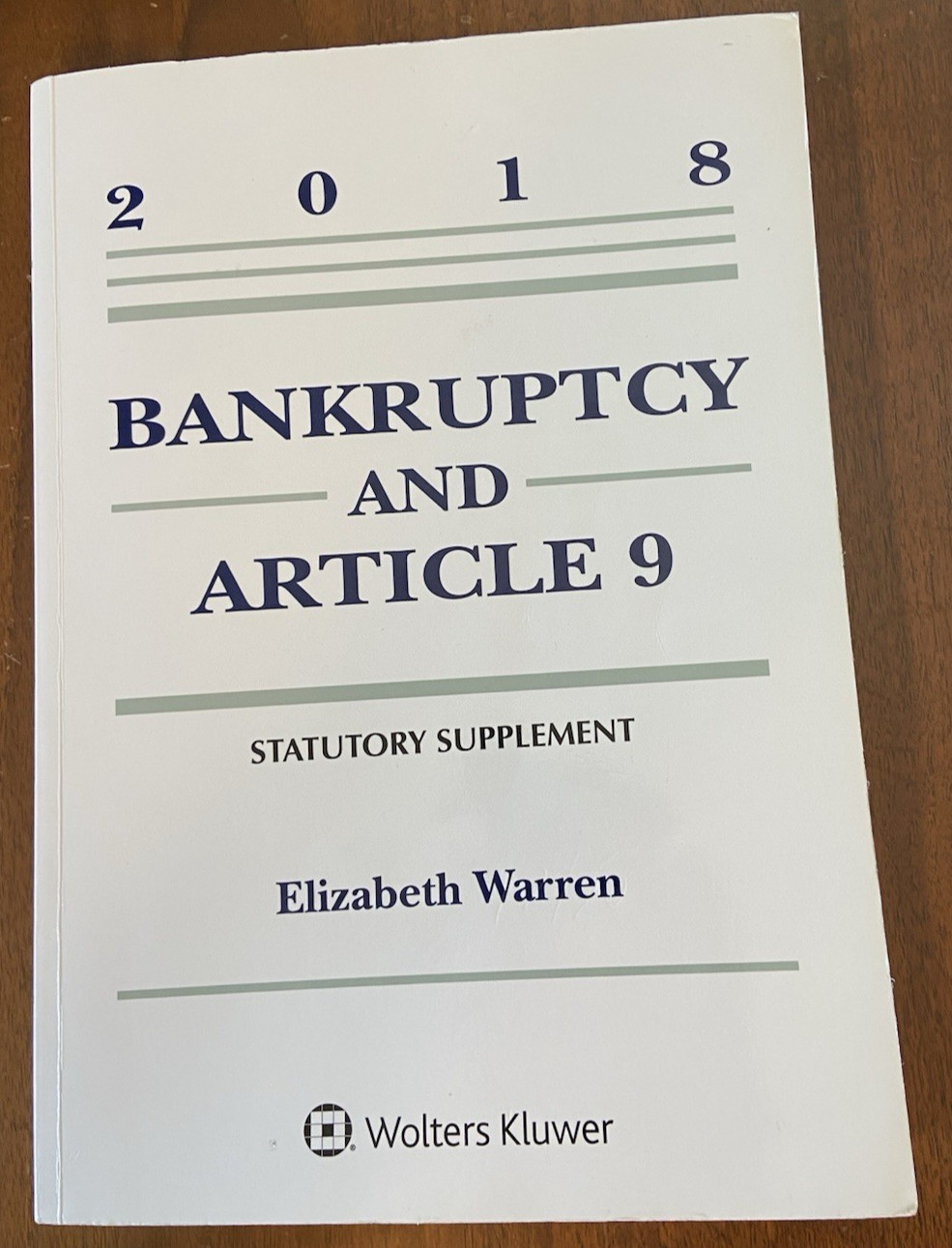 BANKRUPTCY & ARTICLE 9: 2018 STATUTORY SUPPLEMENT By Elizabeth Warren EXCELLENT