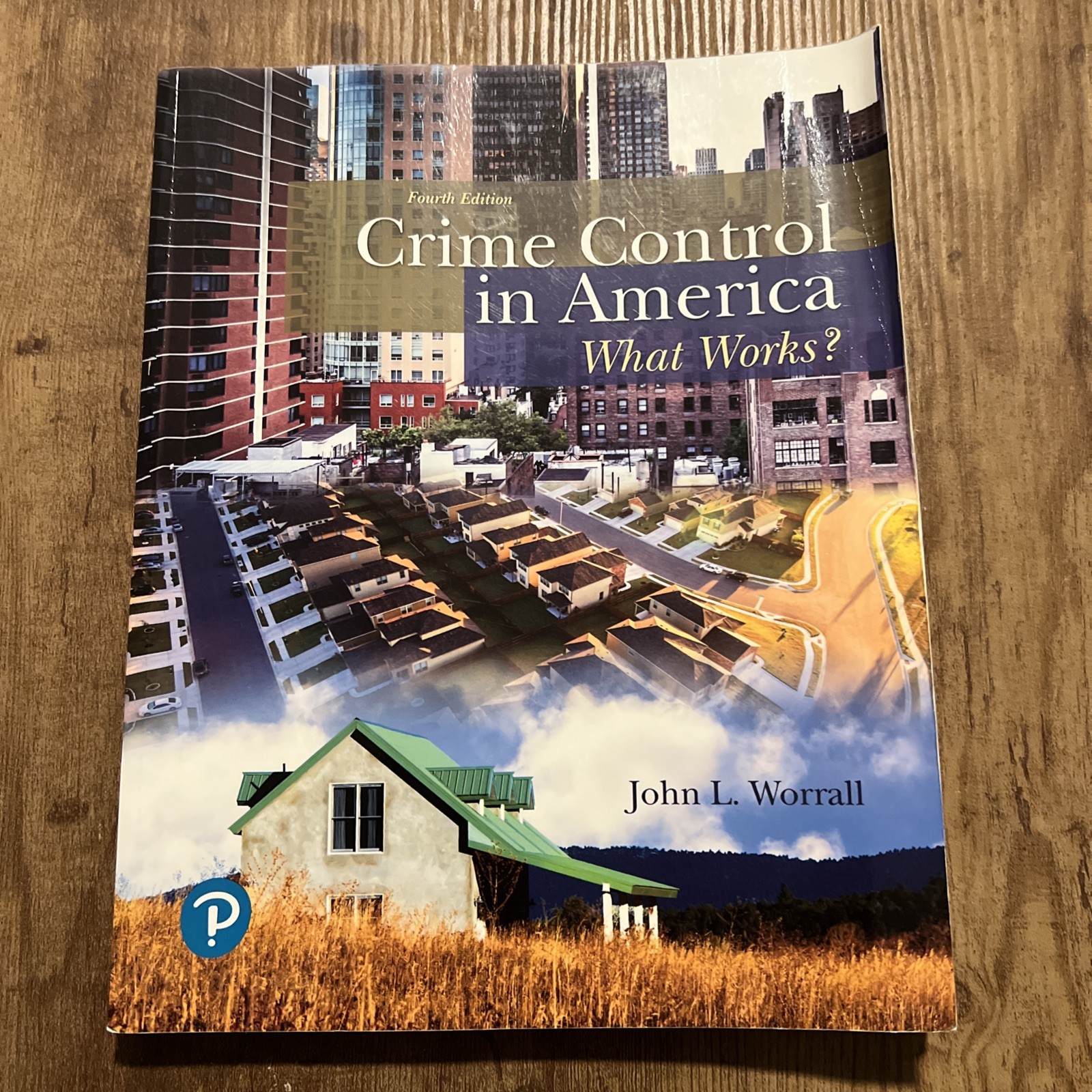 Crime Control in America: What Works? (What’s New in Criminal Justice) by Worra