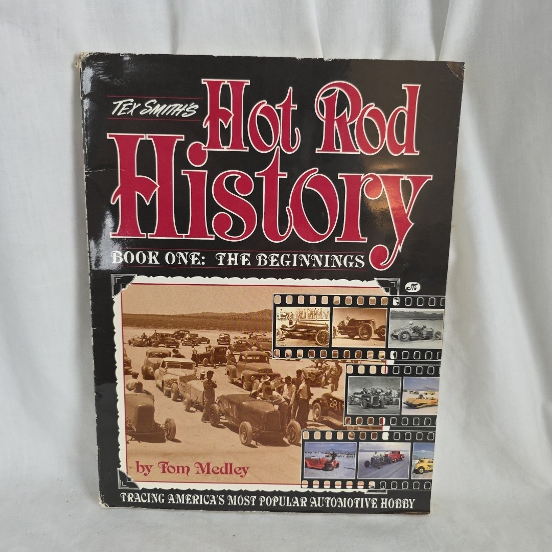 Hot Rod History Book One: The Beginnings By Tom Medley