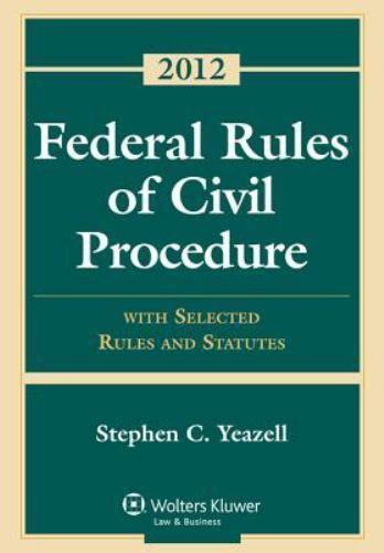 Federal Rules of Civil Procedure: With Selected Rules and Statutes – 2012