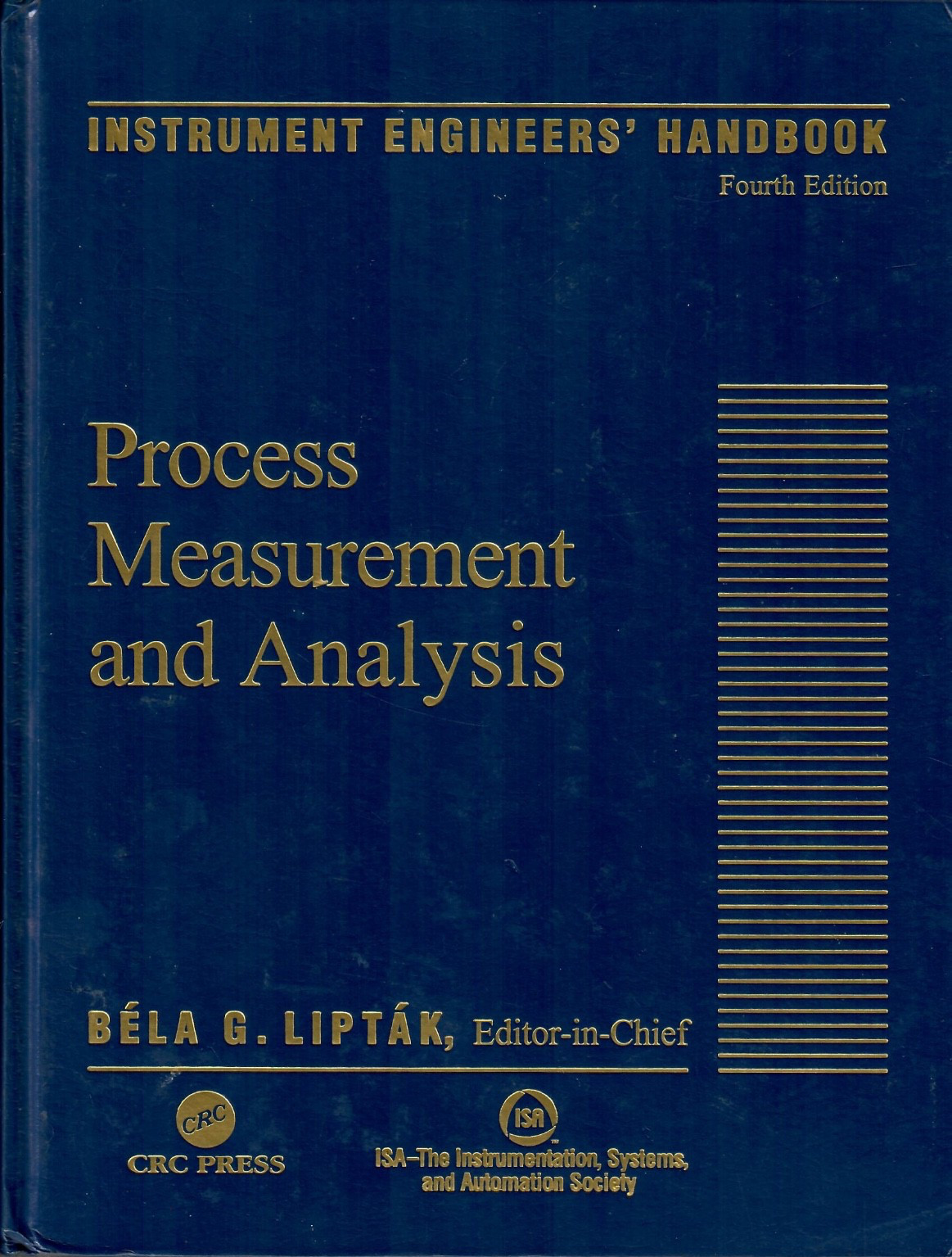 Instrument Engineers’ Handbook, Vol. 1: Process Measurement and Analysis,