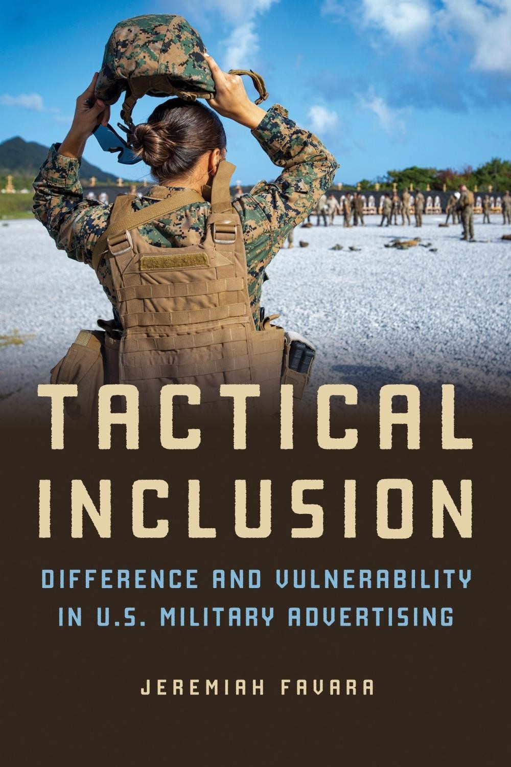 Tactical Inclusion: Difference and Vulnerability in U.S. Military Advertising by