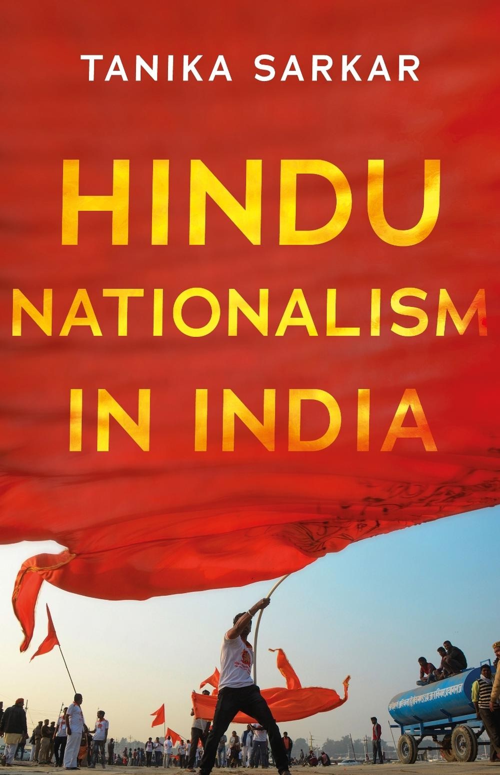 Hindu Nationalism in India by Tanika Sarkar Hardcover Book