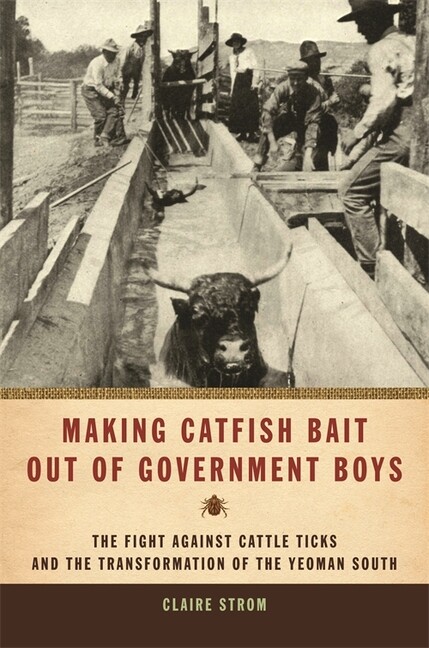 Making Catfish Bait Out Of Government Boys: The Fight Against Cattle Ticks …