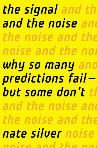 The Signal and the Noise: Why So Many Predictions Fa… by Silver, Nate Hardback