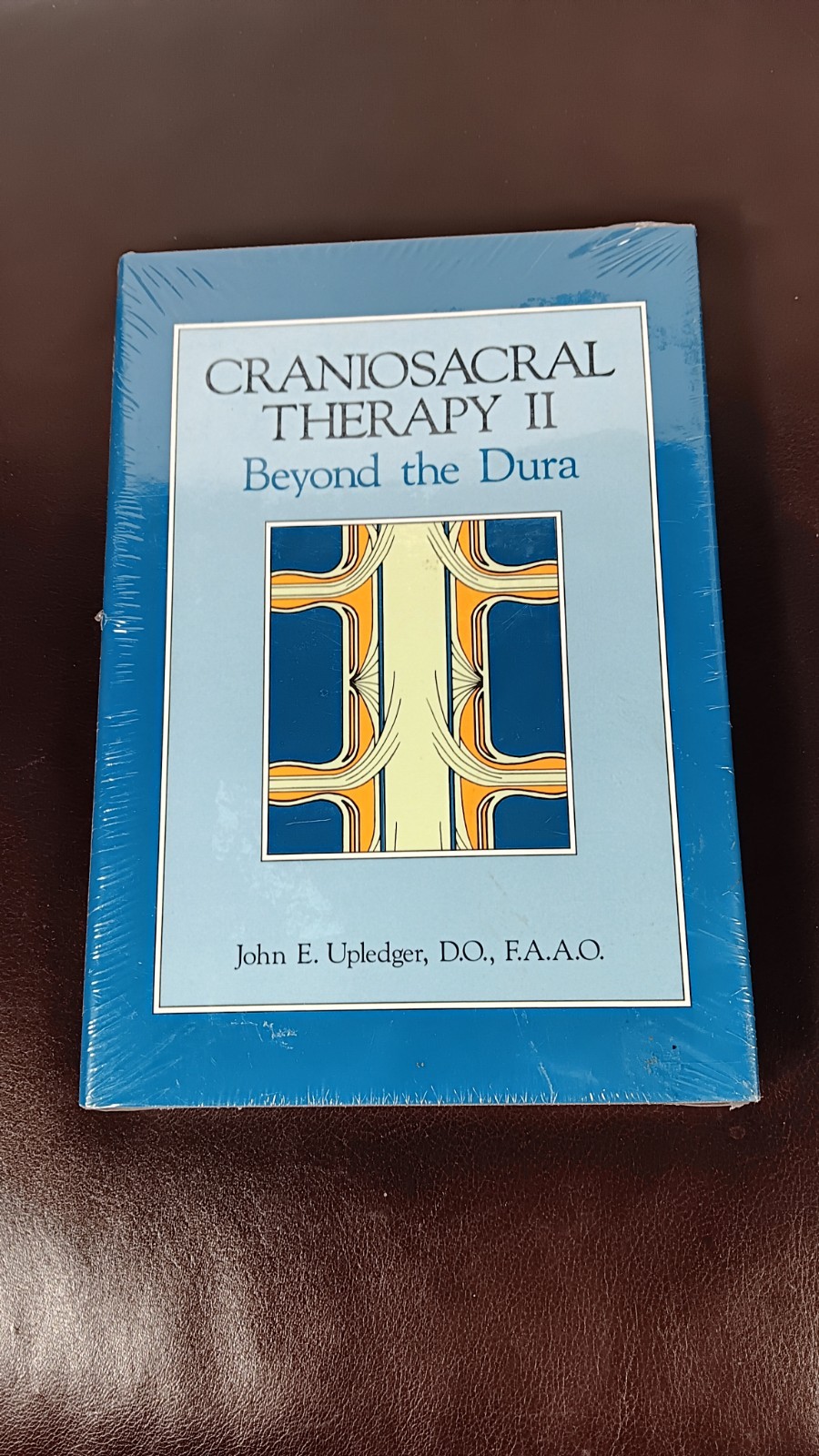 Craniosacral Therapy II : Beyond the Dura by John E. Upledger Hardcover SEALED