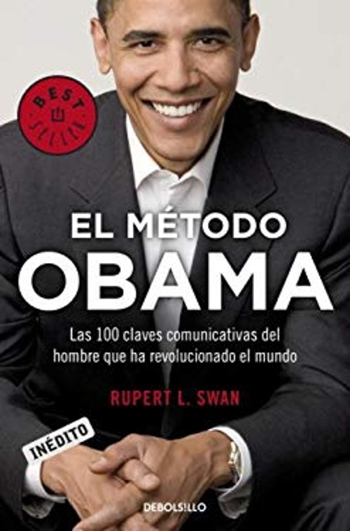 El Método Obama : Las 100 Claves Comunicativas del Hombre que Rev