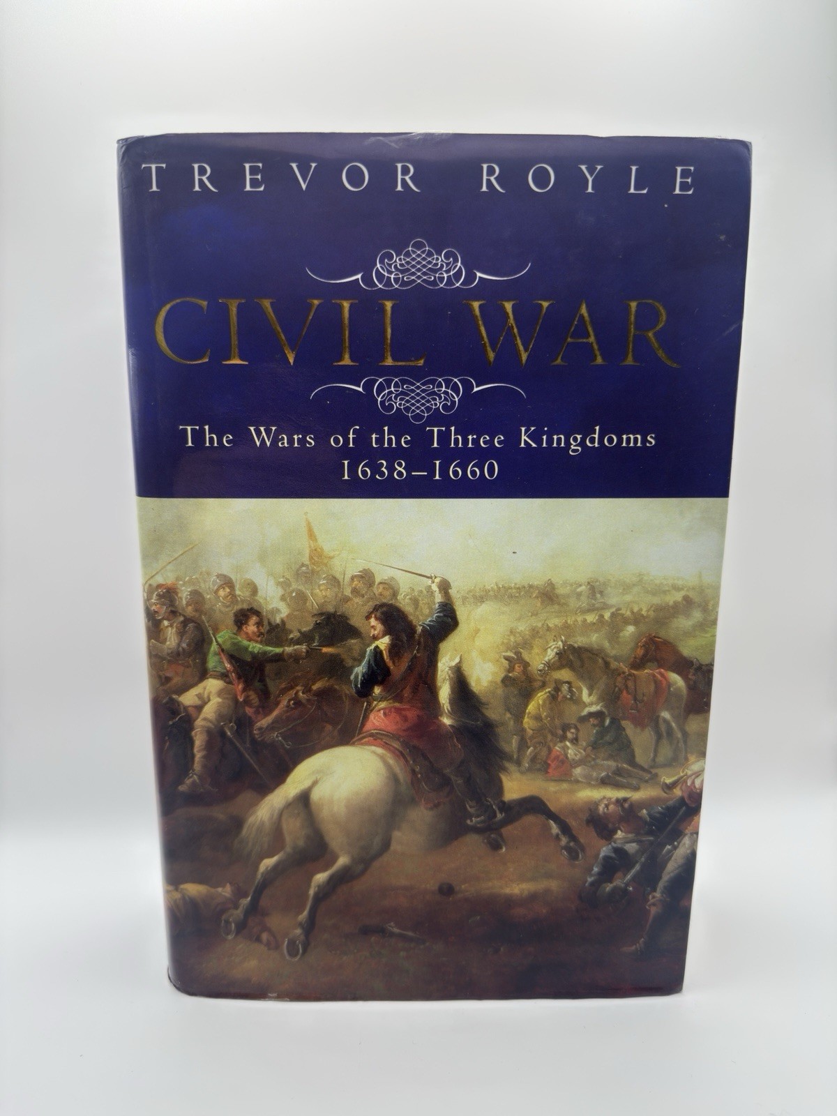 Civil War The Wars of… by Trevor Royle (Hardback 1st Edition Dusk Jacket)