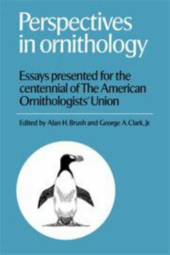 Perspectives in Ornithology: Essays Presented for the Centennial of the American