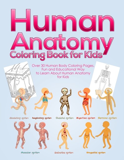 Human Anatomy Coloring Book For Kids: Over 30 Human Body Coloring Pages, Fu…