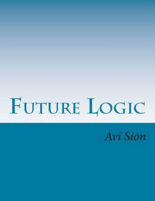Future Logic: Categorical And Conditional Deduction And Induction Of The Na…